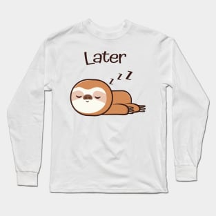 Cute Sloth Later Lazy Sleep Tired Long Sleeve T-Shirt